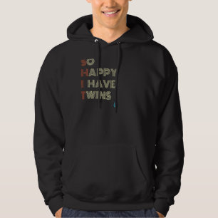 Vintage So Happy I Have Twins Funny Twins Parent S Hoodie