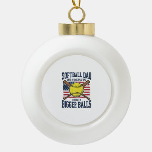 Vintage Softball Dad Bigger Balls Shirt Design_1 Ceramic Ball Christmas Ornament
