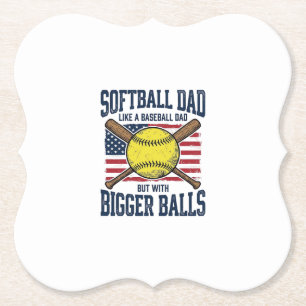 Vintage Softball Dad Bigger Balls Shirt Design_1 Paper Coaster