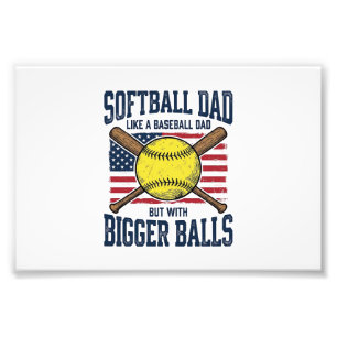 Vintage Softball Dad Bigger Balls Shirt Design_1 Photo Print