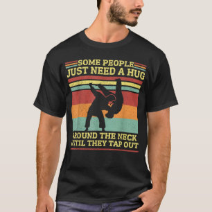 Vintage Some People Need A Hug Jiu Jitsu Dad Mma B T-Shirt