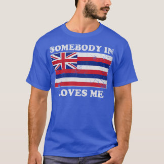 Vintage Somebody In Hawaii Loves Me Hawaiian Flag T-Shirt