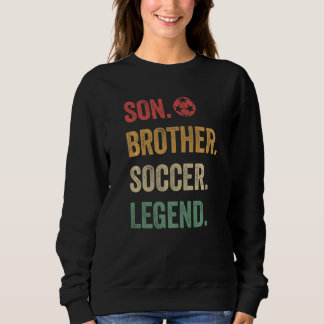 Vintage son brother soccer legend, retro boys socc sweatshirt