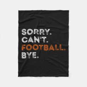 Vintage Sorry Can't Football Bye Funny Fan Footbal Fleece Blanket