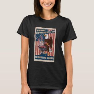 Vintage Sorry Communists I'm Grilling Today Eagle T-Shirt
