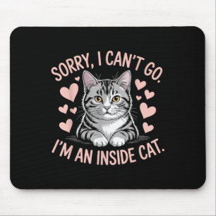 Vintage Sorry I Can't Go I'm An Indoor Cat Funny C Mouse Pad