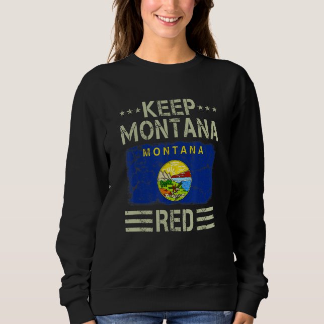 Vintage State Flag Keep Montana Red Republican Sweatshirt (Front)