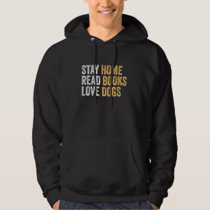 Vintage Stay Home Read Books Love Dogs Funny Quote Hoodie