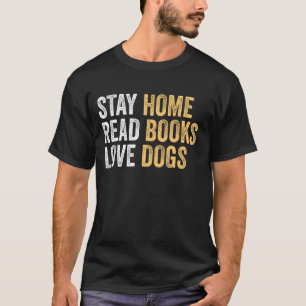 Vintage Stay Home Read Books Love Dogs Funny Quote T-Shirt