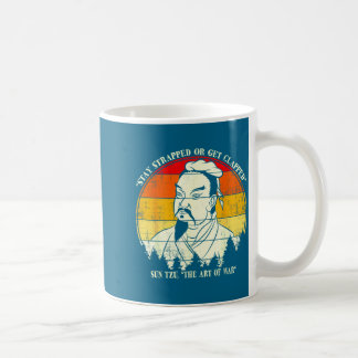 Vintage Stay Strapped Or Get Clapped Funny Sun Tzu Coffee Mug