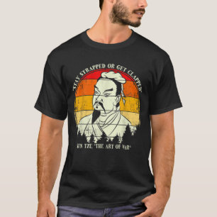 Vintage Stay Strapped Or Get Clapped Funny Sun Tzu T-Shirt