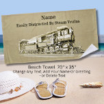 Vintage Steam Train Easily Distracted By, Add Name Beach Towel<br><div class="desc">Easily Distracted by Steam Trains - Add Name and Change any text -  - - See Lots More Train Theme Gifts in my store - Have a look NOW! - there will be something you love!</div>