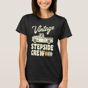 Vintage Step Side Pickup Truck Crew Short Bed Truc T-Shirt