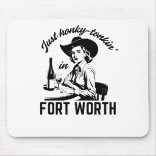 Vintage-style Just Honky-tonkin' In Fort Worth Tex Mouse Pad