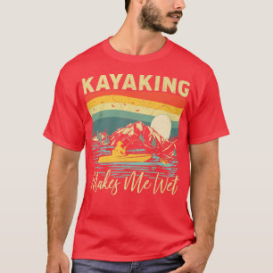 Vintage Sunset Kayaking Makes Me Wet Boating Lake T-Shirt