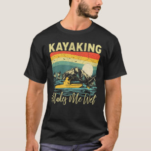 Vintage Sunset Kayaking Makes Me Wet Boating Lake T-Shirt
