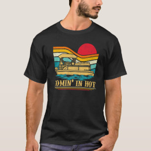 Vintage Sunset Pontoon Boat  Boating Comin In Hot T-Shirt