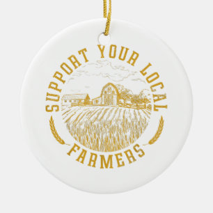 Vintage Support Your Local Farmers Farming Farm Fa Ceramic Ornament