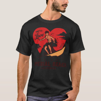 Vintage Surfing Youll Love Imperial Beach Californ T-Shirt