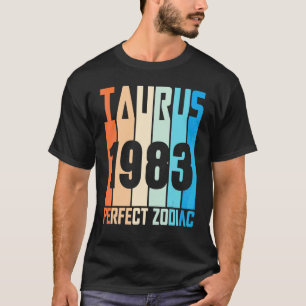 Vintage Taurus 1983 Perfect Zodiac At 39 Years Old T-Shirt