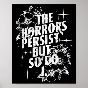 Vintage The Horrors Persist But So Do I Humor Flow Poster
