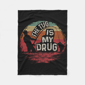 Vintage The Tug Is My Drug Tee Funny Fishing Fleece Blanket