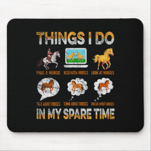 Vintage Things I Do In My Spare Time Funny Horseba Mouse Pad