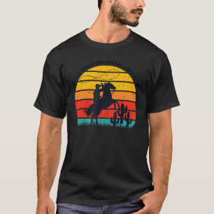 Vintage This Is Where The Cowboy Rides Away Wester T-Shirt
