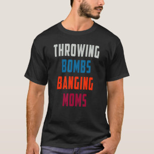 Vintage Throwing Bombs Banging Moms 2 T-Shirt