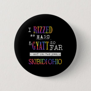 Vintage Tie Dye I Rizzed So Hard Gyatt So Far But 6 Cm Round Badge