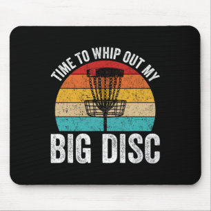 Vintage Time To Whip Out My Big Disc Funny Disc Go Mouse Pad