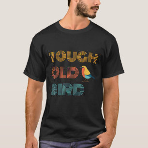 Vintage Tough Old Bird with Retro Style Finch T-Shirt