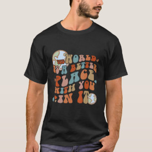 Vintage Trendy The World Is A Better Place With Yo T-Shirt