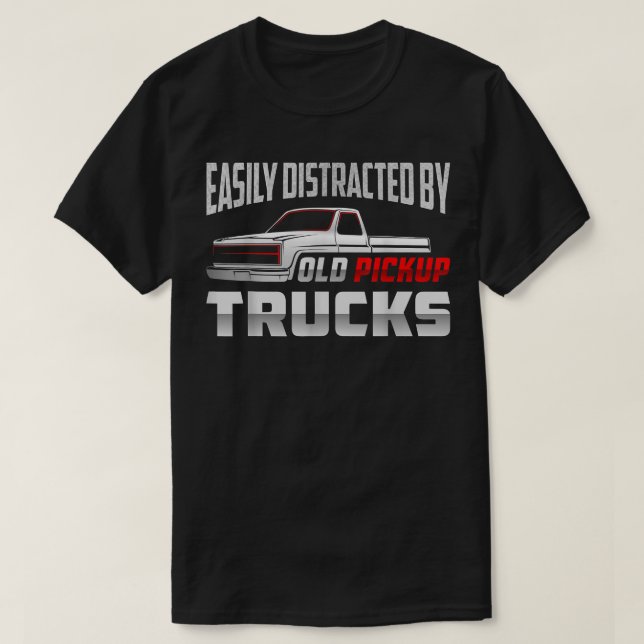 Vintage Trucks Shirt Easily Distracted by Old Pick (Design Front)
