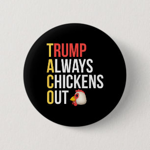Vintage Trump Always Chickens Out Taco Trump 6 Cm Round Badge