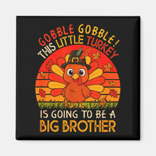 Vintage Turkey Is Going To Be Big Brother Thanksgi Magnet