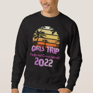 Vintage Turks And Caicos Islands All Girls Trip 20 Sweatshirt