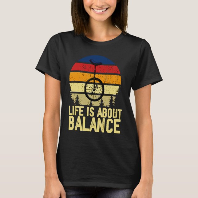 Vintage Unicycle  Saying Of Life Is All About Bala T-Shirt (Front)