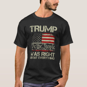 Vintage USA American Flag Trump Was Right About Ev T-Shirt