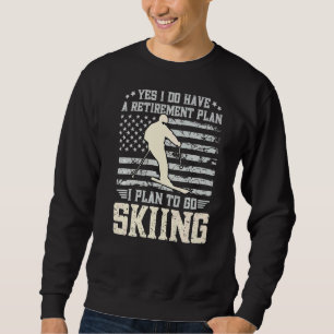 Vintage Usa Flag Retirement Plan To Go Skiing Ski Sweatshirt