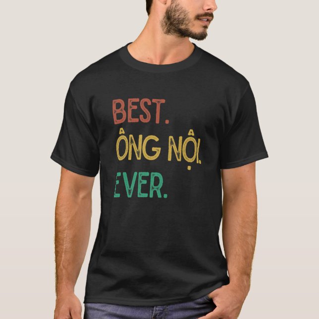 Vintage Vietnamese Grandpa Design - Best Ong Noi E T-Shirt (Front)