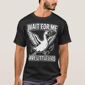 Vintage Wait For Me I Have Little Legs T-Shirt