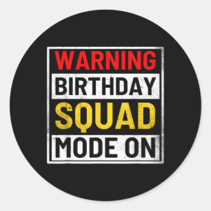 Vintage Warning Birthday Squad Mode On Funny Classic Round Sticker