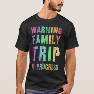 Vintage WARNING FAMILY TRIP IN PROGRESS Vacation 2 T-Shirt