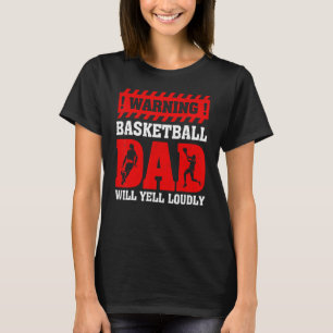 Vintage Warning Will Yell Loudly Basketball Dad Fa T-Shirt
