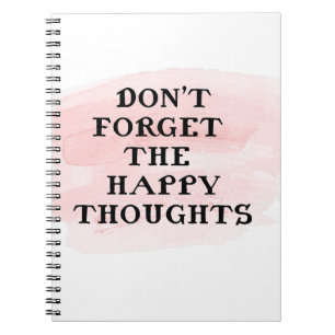 Vintage Watercolor Don't Forget the Happy Thoughts Notebook