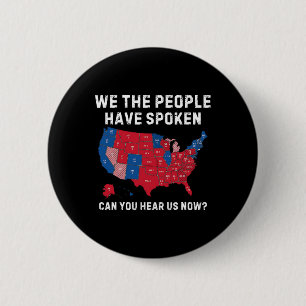 Vintage We The People Have Spoken Can You Hear Us 6 Cm Round Badge