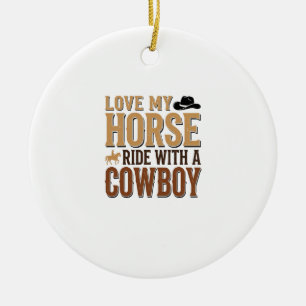 Vintage Western Horse and Cowboy Quote Shirt Desig Ceramic Ornament