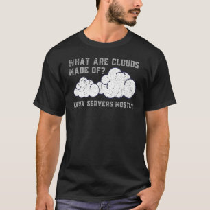 Vintage What Are Clouds Made Of Linux Servers Com T-Shirt