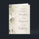 Vintage White Flowers Daughter Birthday Card<br><div class="desc">Birthday card for daughter with soft and pretty vintage white flowers and thoughtful verse.</div>